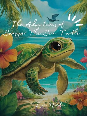 cover image of The Adventures of Snapper the Sea Turtle